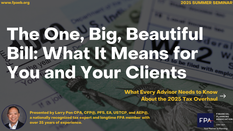 The One, Big, Beautiful Bill: What It Means for You and Your Clients